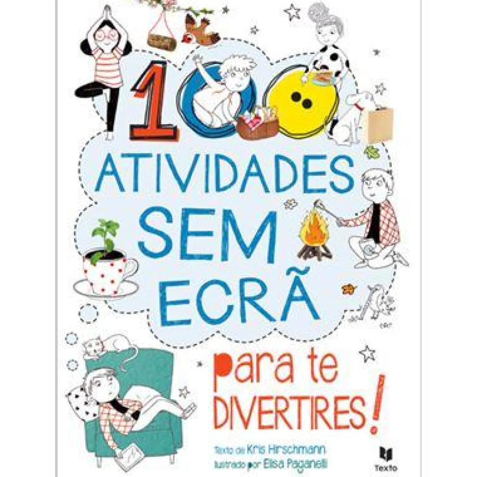 Texto 100 Atividades sem Ecrã para Te Divertires! de Kris Hirschmann