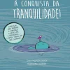 Online Nascente À Conquista da Tranquilidade! de Mamen Duch - Grandes Ferramentas para Pequenos Guerreiros