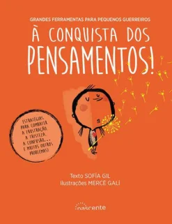 Nascente À Conquista dos Pensamentos! de Sofia Gil - Grandes Ferramentas para Pequenos Guerreiros