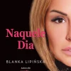 Lua De Papel 365 Dias - Naquele Dia - Livro 2 de Blanka Lipinska