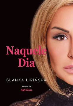 Lua De Papel 365 Dias - Naquele Dia - Livro 2 de Blanka Lipinska
