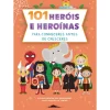 Best Booksmile 101 Heróis e Heroínas para Conheceres Antes de Cresceres de Francisca Cunha Rêgo