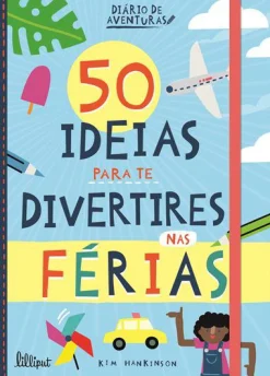 Online Lilliput 50 Ideias para Te Divertires nas Férias de Kim Hankinson