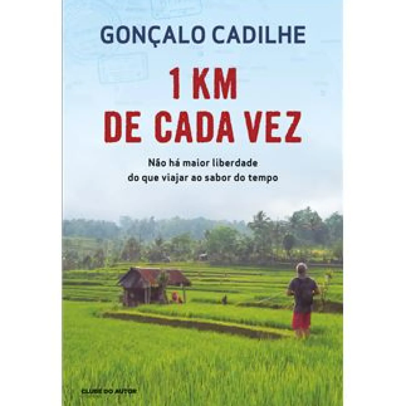 Clube Do Autor 1 Km de Cada Vez de Gonçalo Cadilhe