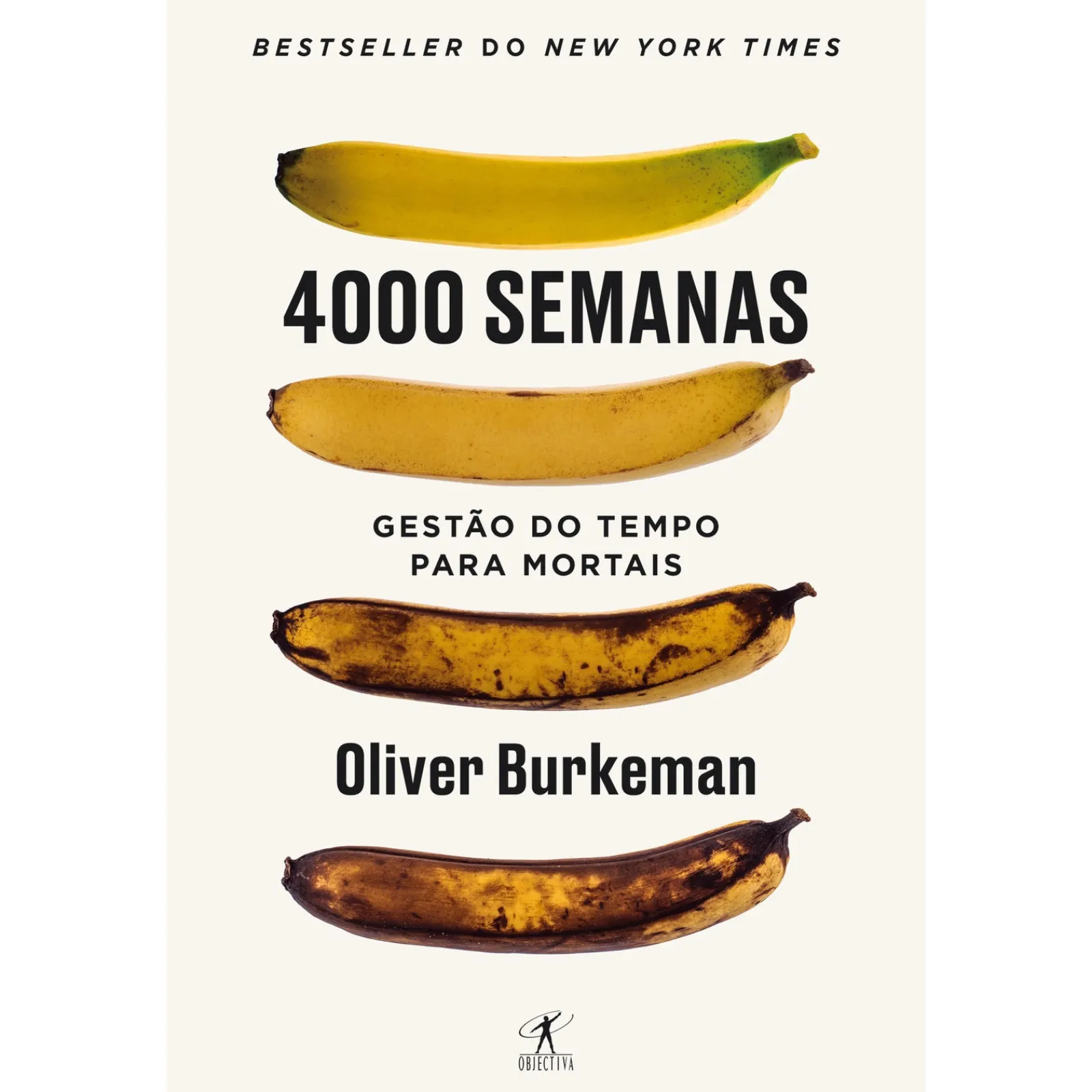 Best Objectiva 4000 Semanas - Gestão do Tempo para Mortais de Oliver Burkeman