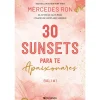 Presença 30 Sunsets para Te Apaixonares de MERCEDES RON