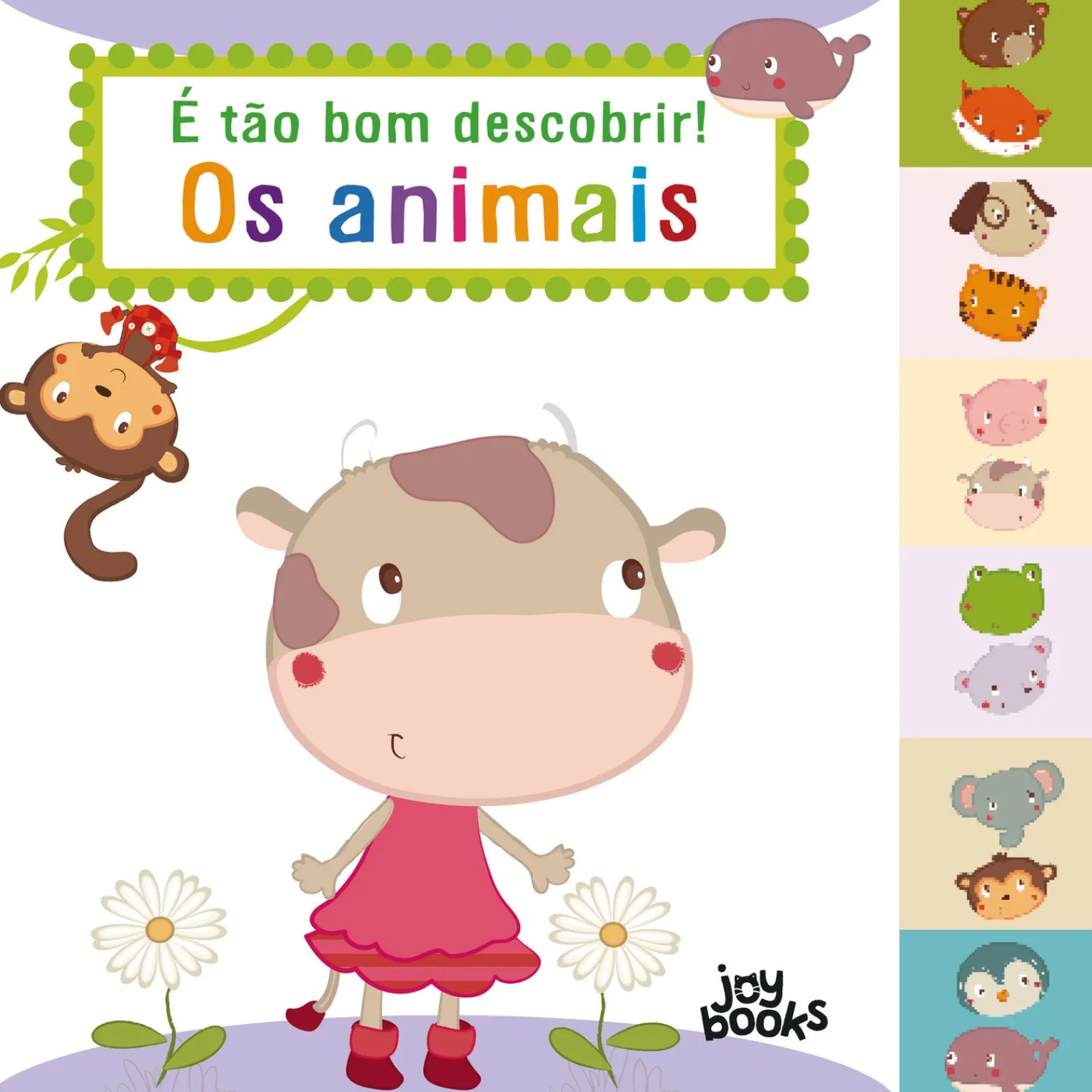 Joybooks É Tão Bom Descobrir! os Animais Ilustração: Bérengère Motuelle