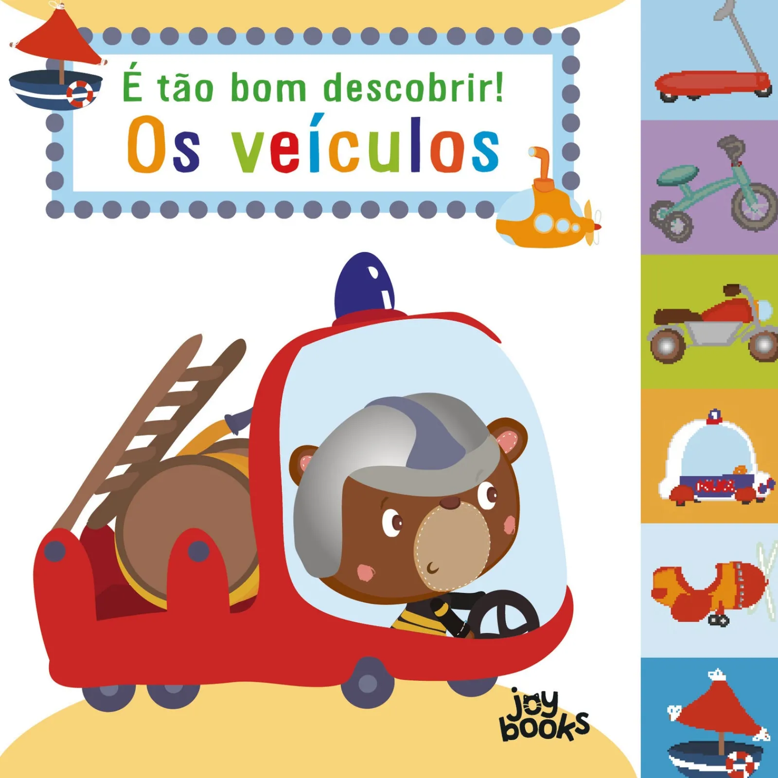 Outlet Joybooks É Tão Bom Descobrir! os Veículos Ilustração: Bérengère Motuelle