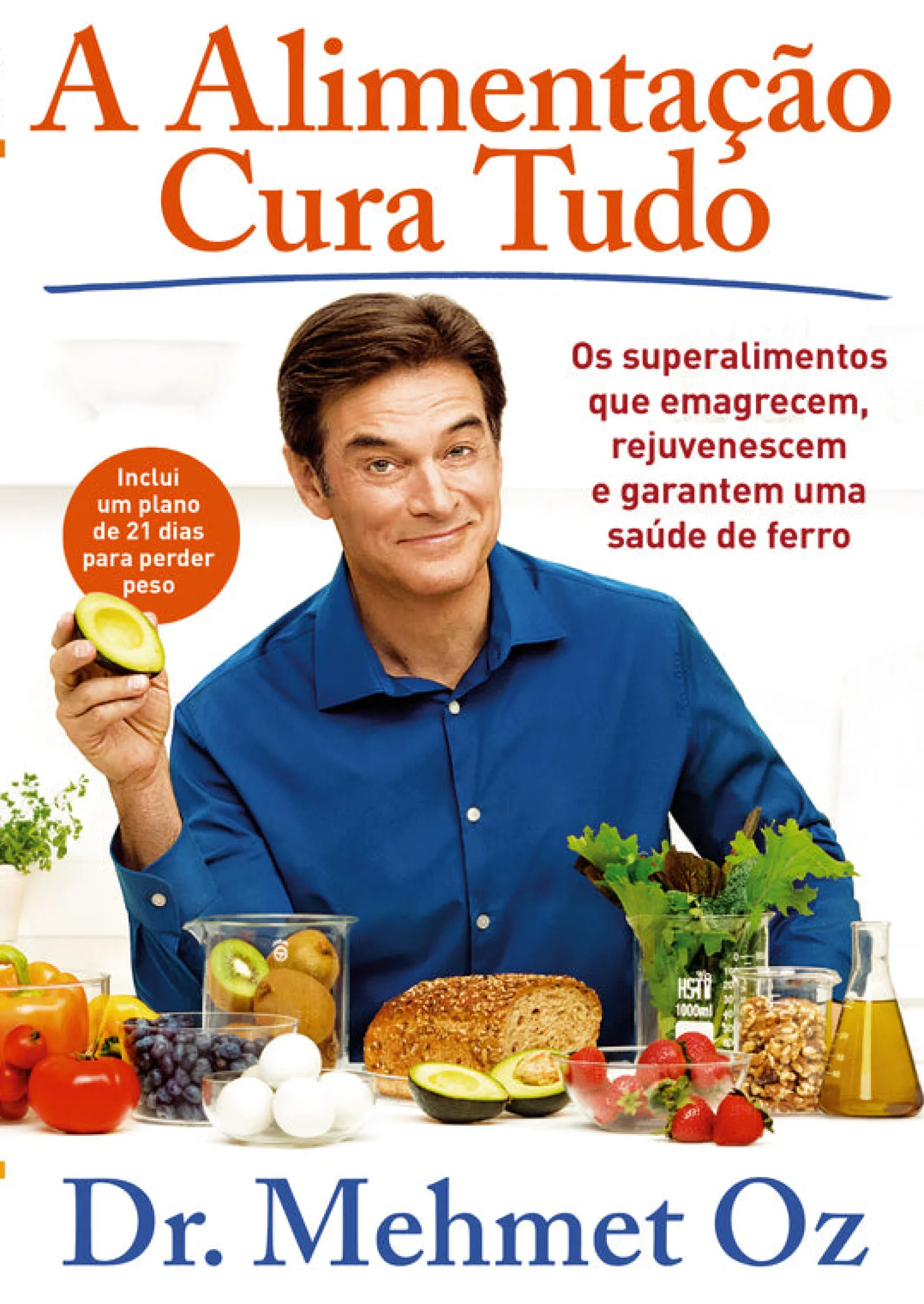 Lua De Papel A Alimentação Cura Tudo de Mehmet Oz - Os Superalimentos que Emagrecem, Rejuvenescem e Garantem uma Saúde de Ferro