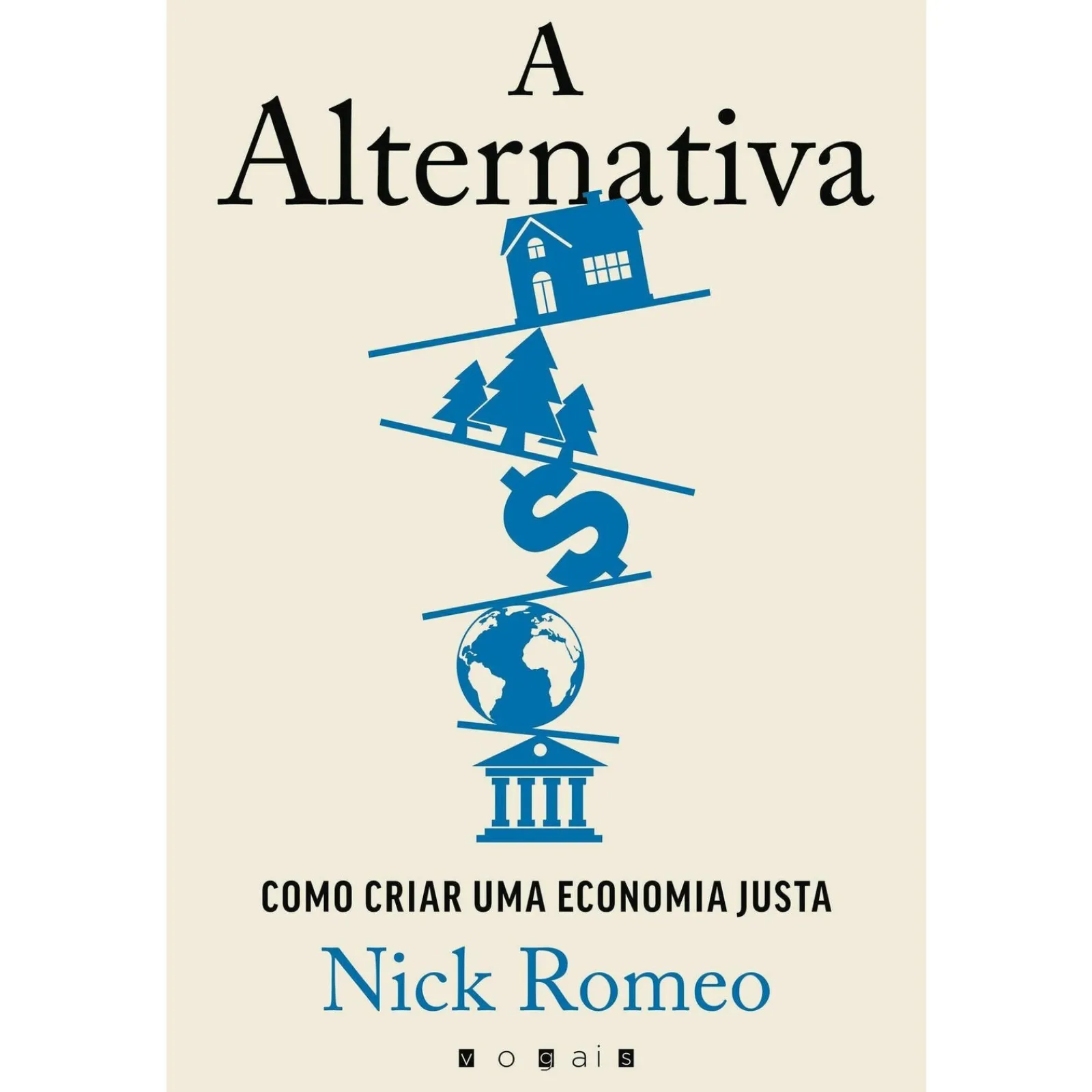 Vogais A Alternativa de Nick Romeo - Como Criar uma Economia Justa