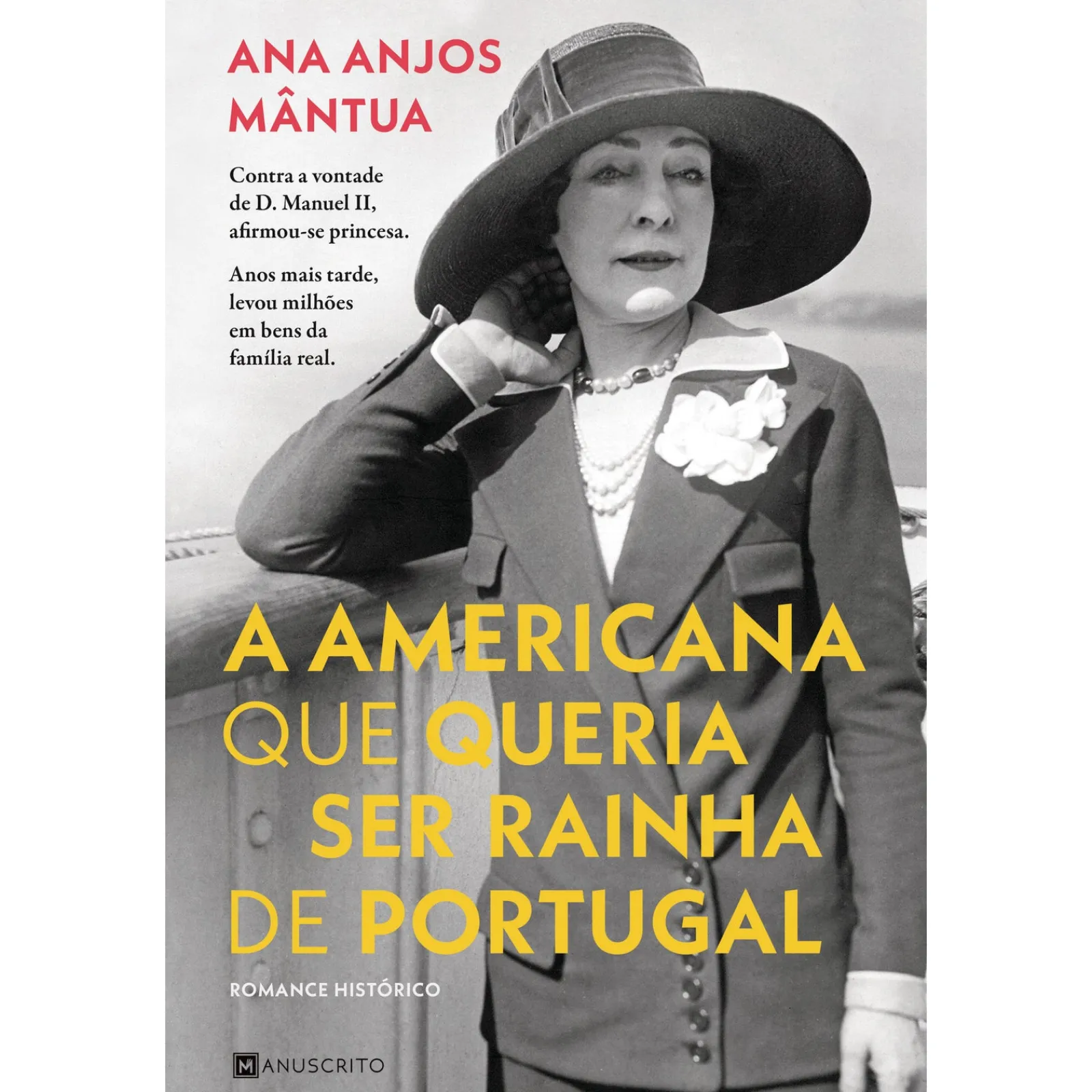 Manuscrito A Americana que Queria Ser Rainha de Portugal de Ana Anjos Mântua