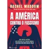 Sale Casa Das Letras A América Contra o Fascismo de Rachel Maddow