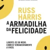 Albatroz A Armadilha da Felicidade de Russ Harris