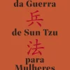 New Arena Pt A Arte da Guerra de Sun Tzu para Mulheres de Catherine Huang e A. D. Rosenberg