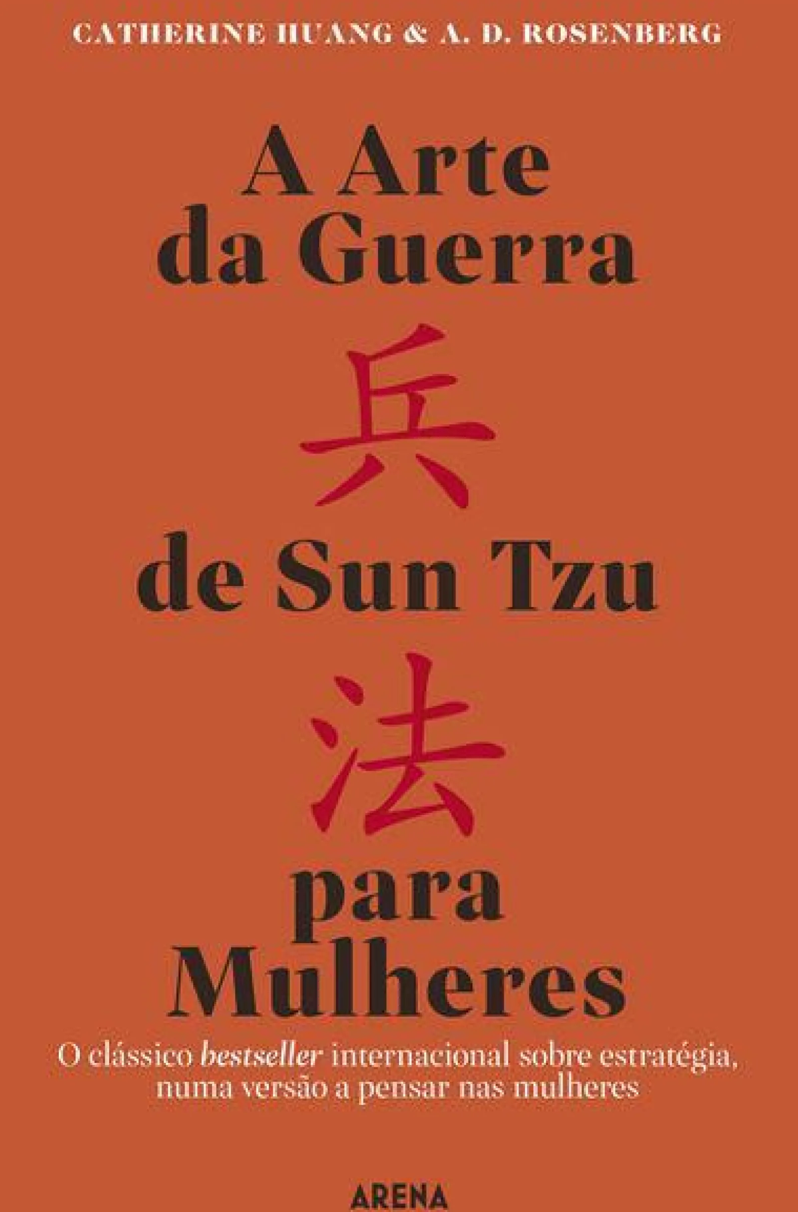 New Arena Pt A Arte da Guerra de Sun Tzu para Mulheres de Catherine Huang e A. D. Rosenberg