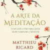Presença A Arte da Meditação de Matthieu Ricard