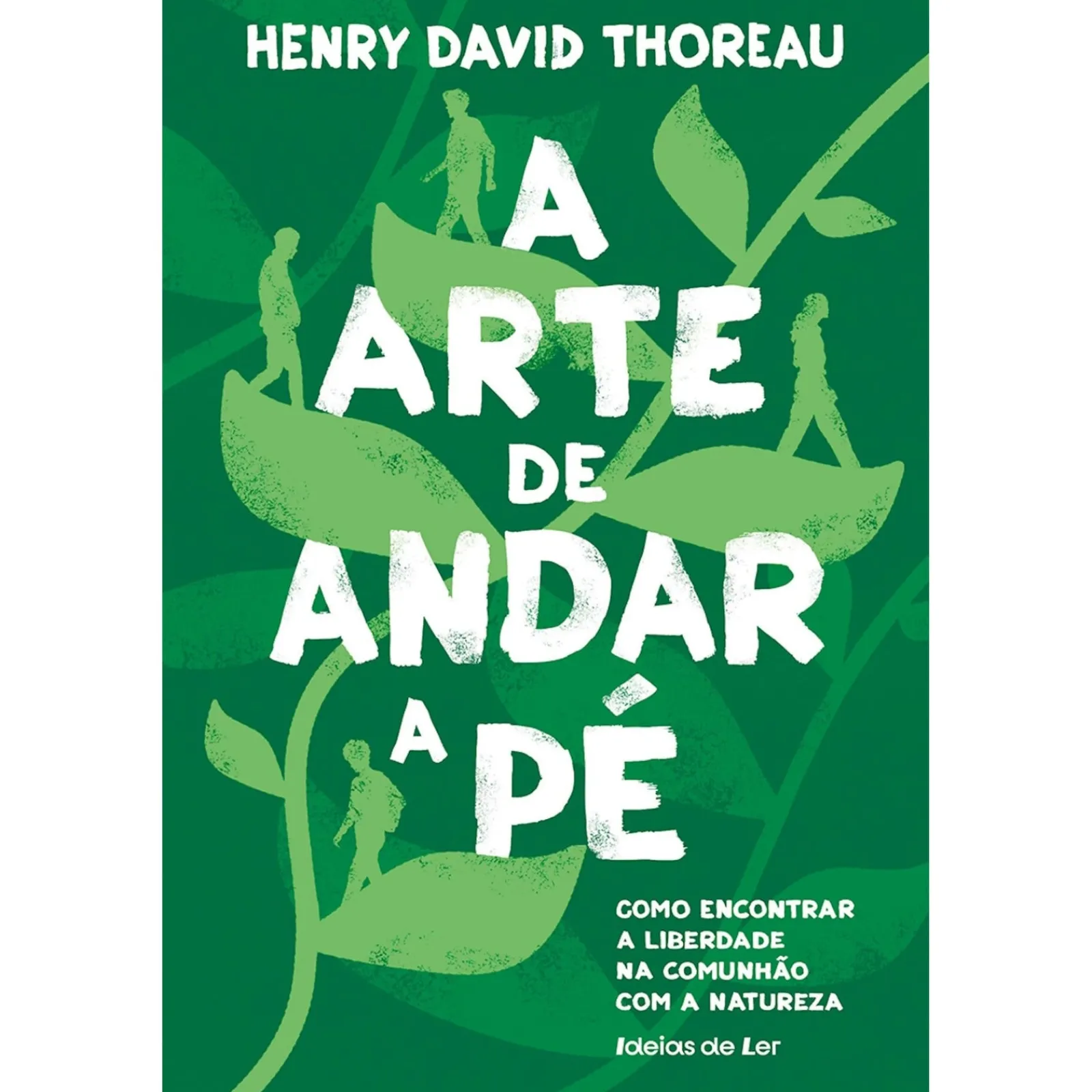 Sale Ideias De Ler A Arte de Andar a Pé de Henry David Thoreau