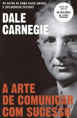 Objectiva A Arte de Comunicar com Sucesso de Dale Carnegie