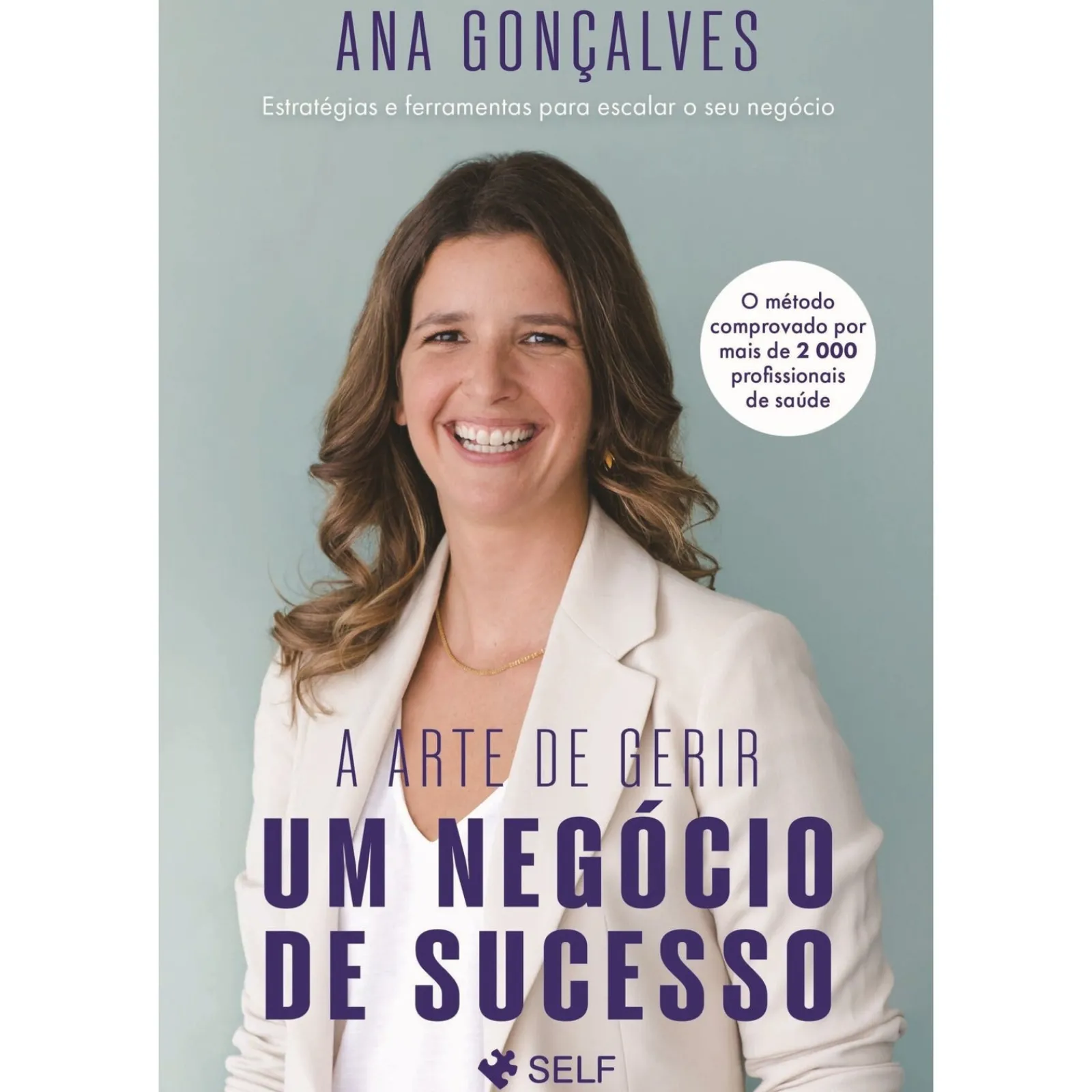 Self Pt A Arte de Gerir um Negócio de Sucesso de Ana Gonçalves