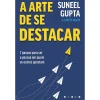 Vogais A Arte de Se Destacar de Suneel Gupta e Carlye Adler - 7 Passos para Ser a Pessoa em Quem os Outros Apostam