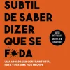 Best Desassossego A Arte Subtil de Saber Dizer que Se F*da de Mark Manson - Uma Abordagem Contraintuitiva para Viver uma Vida Melhor