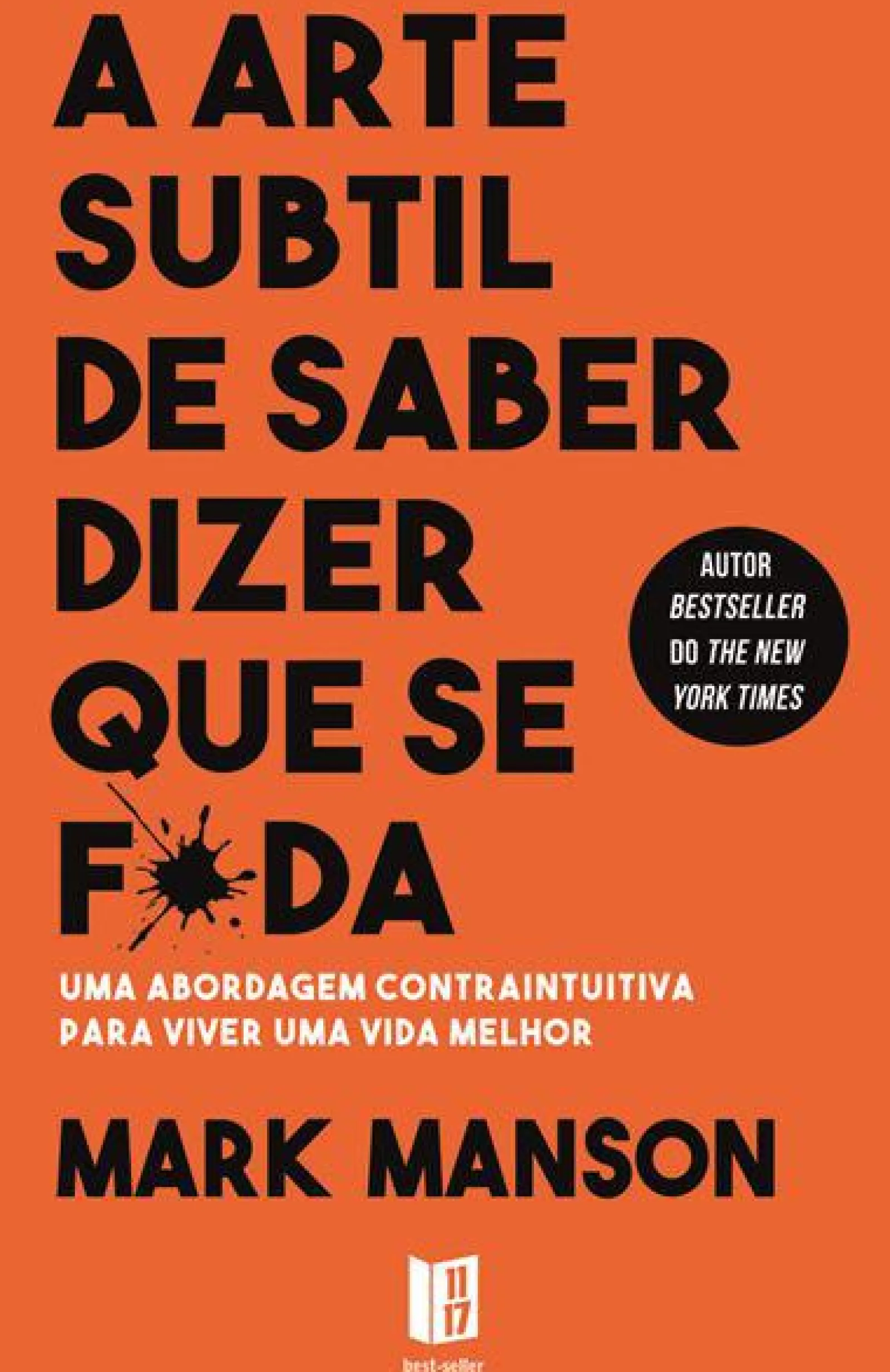 11 X 17 A Arte Subtil de Saber Dizer que Se F*da de Mark Manson - Livro de Bolso