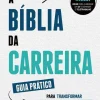 Manuscrito A Bíblia da Carreira de Cassiana Tavares - Guia Prático para Transformar o Trabalho, Evitar o Burnout e Ser Bem-sucedido