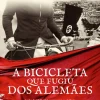 Casa Das Letras A Bicicleta que Fugiu dos Alemães de Domingos Amaral