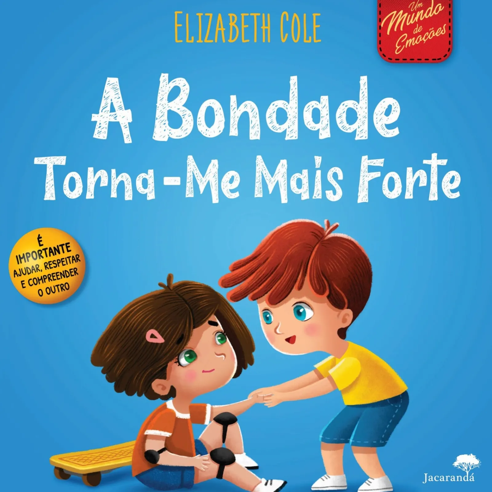 Jacarandá Editora A Bondade Torna-me Mais Forte de Elizabeth Cole