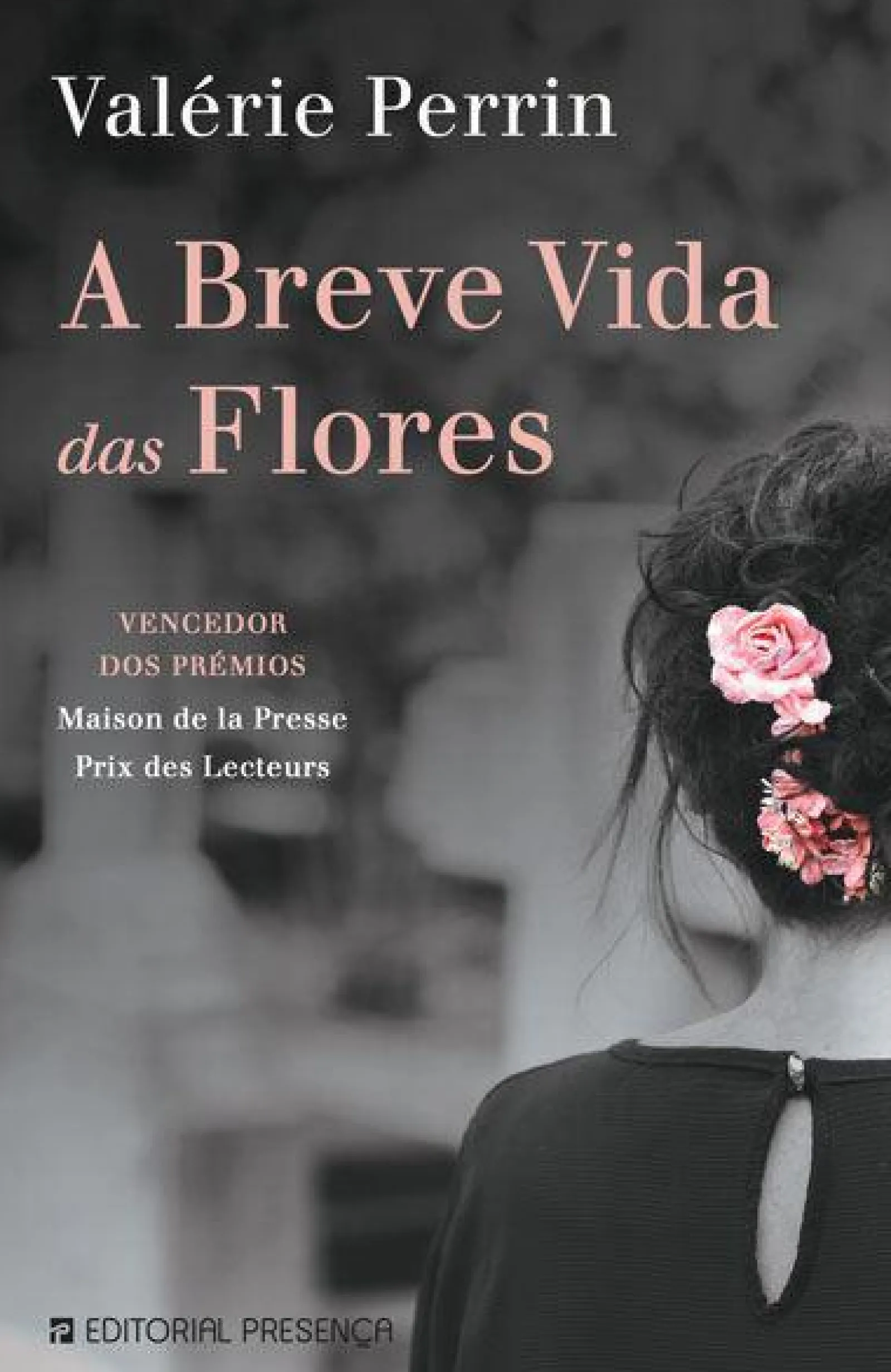 Hot Editorial Presença A Breve Vida das Flores de Valérie Perrin