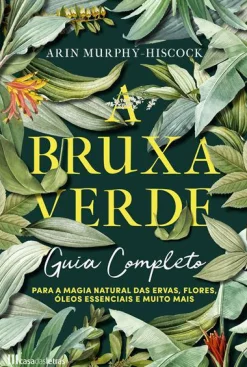 Casa Das Letras A Bruxa Verde de Arin Murphy-Hiscock