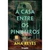 Hot Singular A Casa Entre os Pinheiros de Ana Reyes