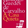 Clearance Dom Quixote A Casa Quieta de Rodrigo Guedes de Carvalho