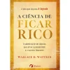 Albatroz A Ciência de Ficar Rico de Wallace D. Wattles