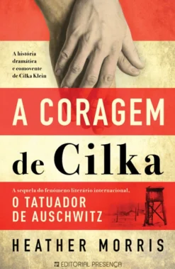 Presença A Coragem de Cilka de Heather Morris