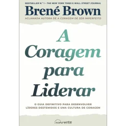 Nascente A Coragem para Liderar de Brené Brown