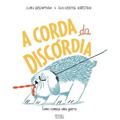Oficina Do Livro A Corda da Discórdia de Ilan Brenman e Guilherme Karsten