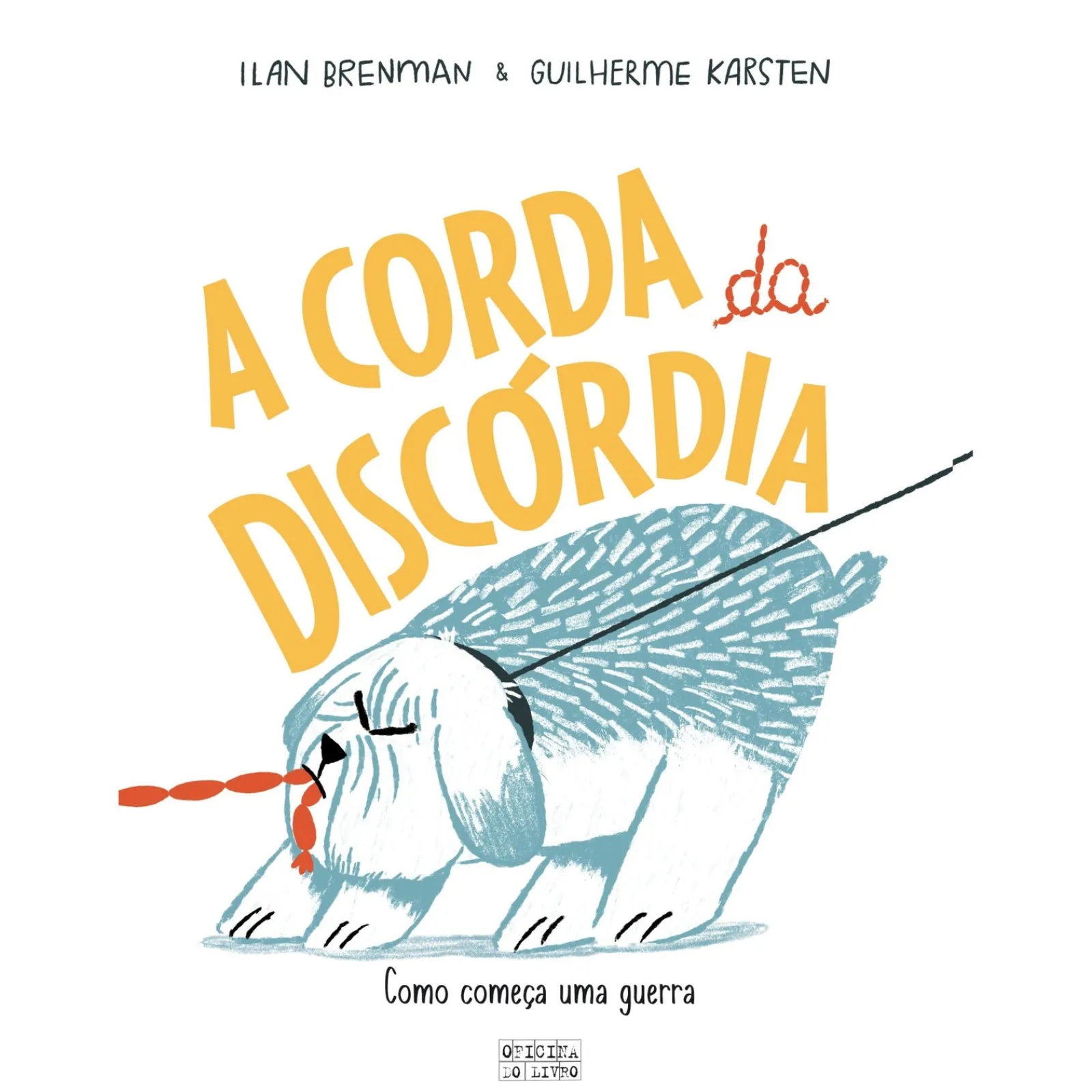 Oficina Do Livro A Corda da Discórdia de Ilan Brenman e Guilherme Karsten