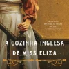 Asa A Cozinha Inglesa de Miss Eliza de Annabel Abbs
