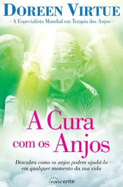 Nascente A Cura com os Anjos de Doreen Virtue - (3.ª Edição)