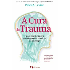 Albatroz A Cura do Trauma de Peter A. Levine