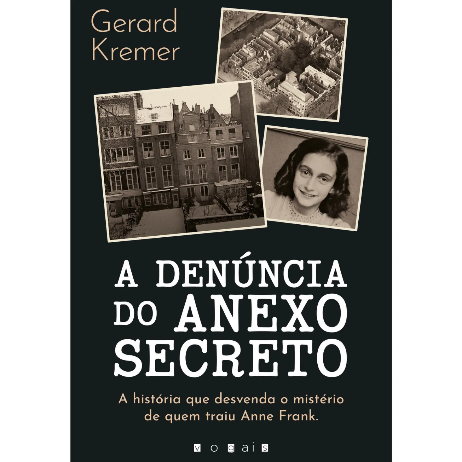 Discount Vogais A Denúncia do Anexo Secreto de Gerard Kremer
