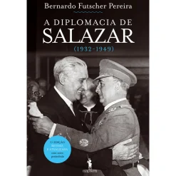 Hot Dom Quixote A Diplomacia de Salazar (1932-1949) de Bernardo Futscher Pereira