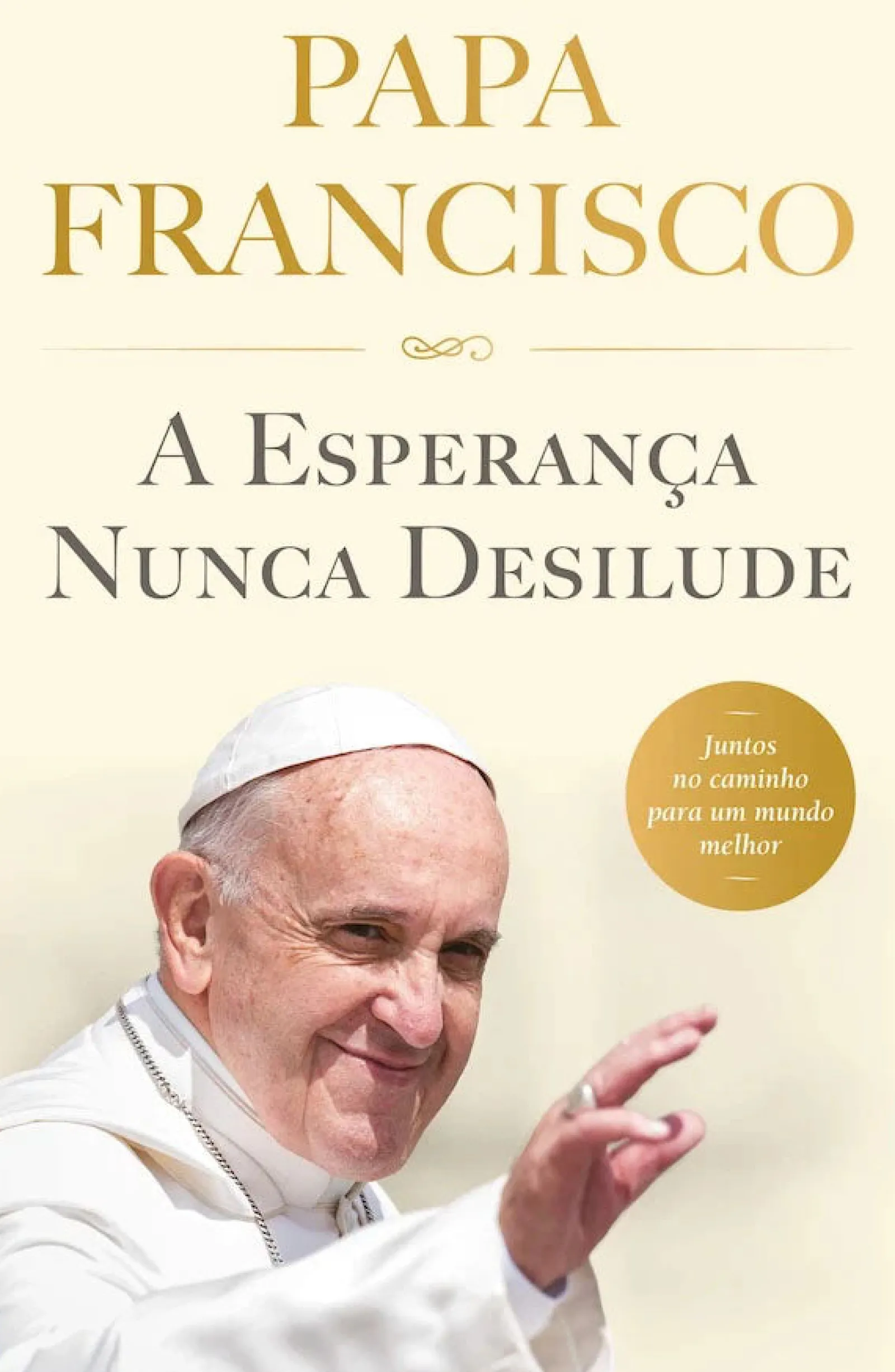 Hot Cultura A Esperança Nunca Desilude de Papa Francisco