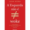 Outlet Presença A Esquerda Não é Woke de Susan Neiman