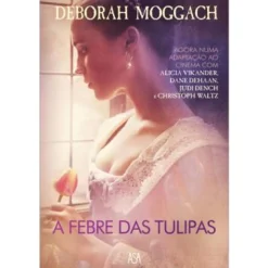 Asa A Febre das Tulipas de Deborah Moggach