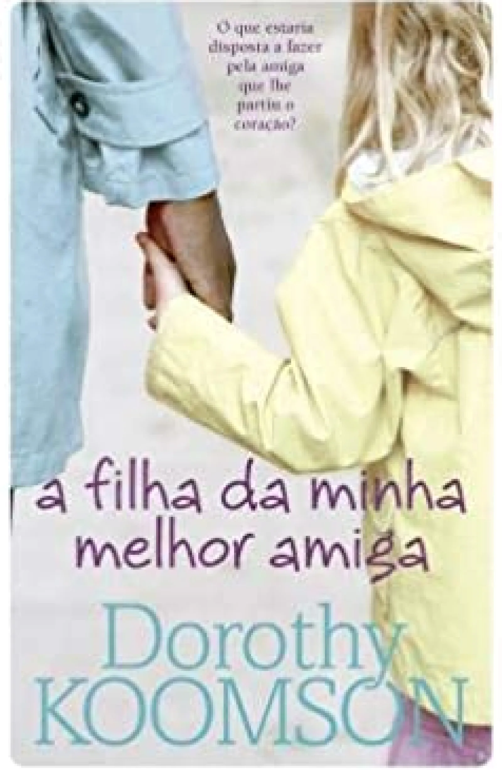 Porto Editora A Filha da Minha Melhor Amiga de Dorothy Koomson