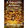 Hot Dom Quixote A Geração Ansiosa de Jonathan Haidt