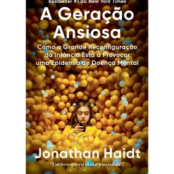 Hot Dom Quixote A Geração Ansiosa de Jonathan Haidt