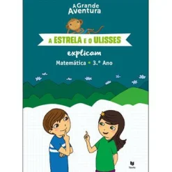 Texto A Grande Aventura - A Estrela e o Ulisses Explicam - Matemática 3.º Ano de Henriqueta Gonçalves